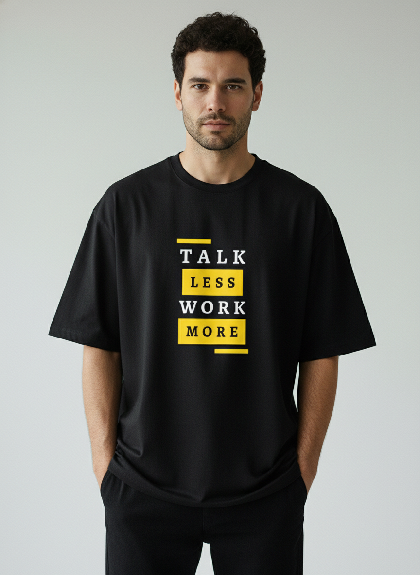 Talk Less Work More Oversized T-Shirt | Motivational Quote Streetwear Tee